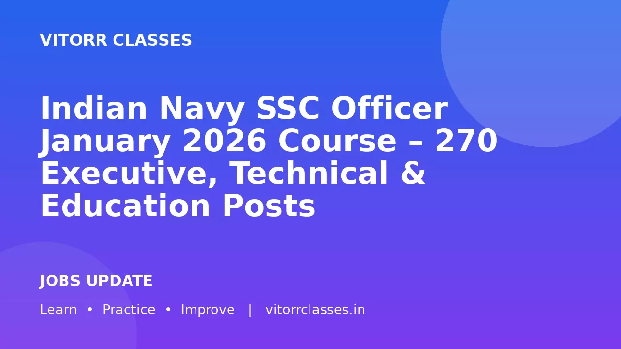 Indian Navy SSC Officer January 2026 Course – 270 Executive, Technical & Education Posts