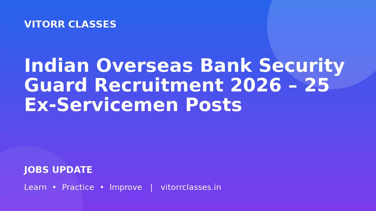 Indian Overseas Bank Security Guard Recruitment 2026 – 25 Ex-Servicemen Posts
