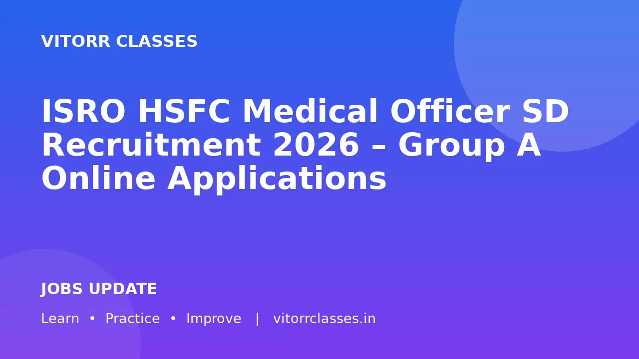 ISRO HSFC Medical Officer SD Recruitment 2026 – Group A Online Applications