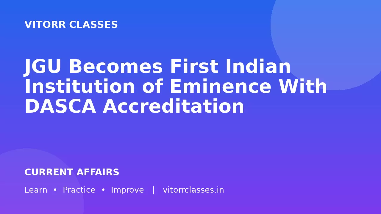 JGU Becomes First Indian Institution of Eminence With DASCA Accreditation