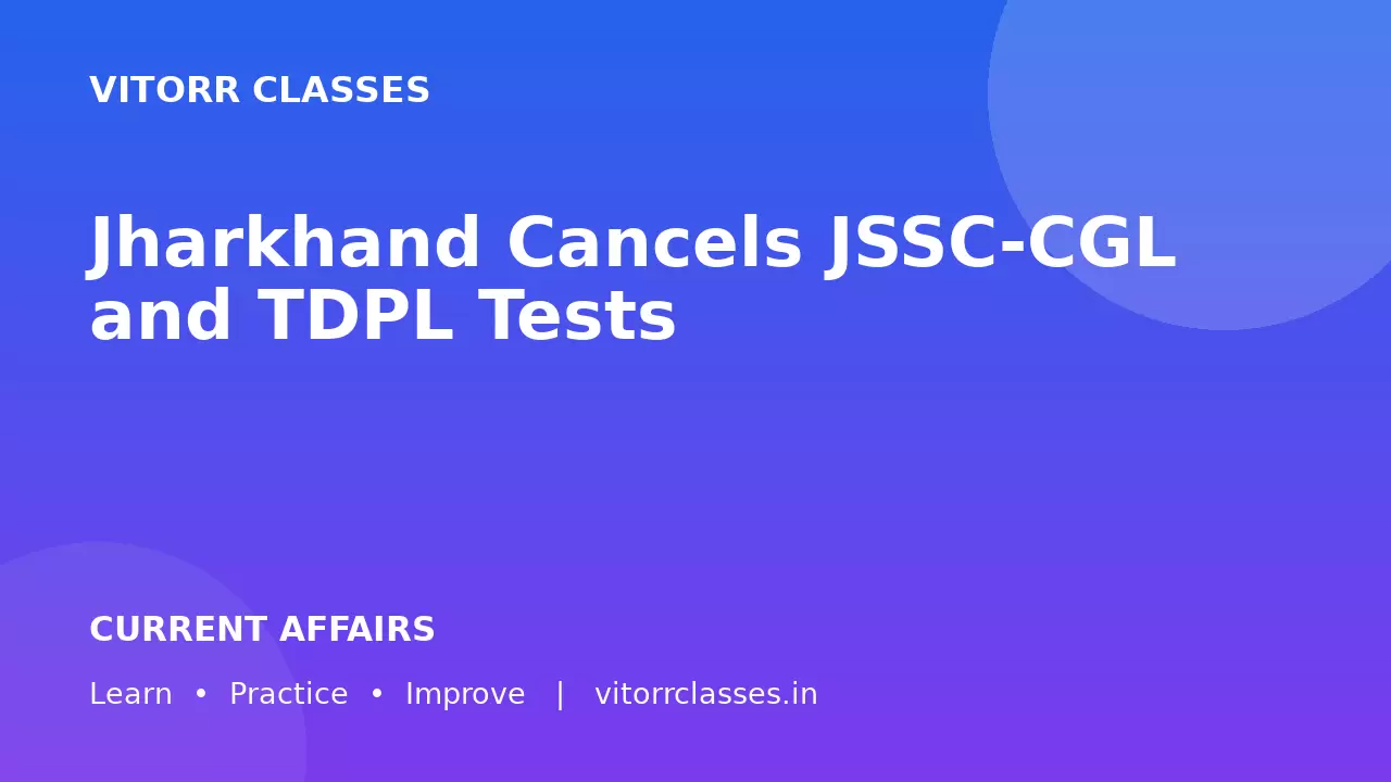 Jharkhand Cancels JSSC-CGL and TDPL Tests