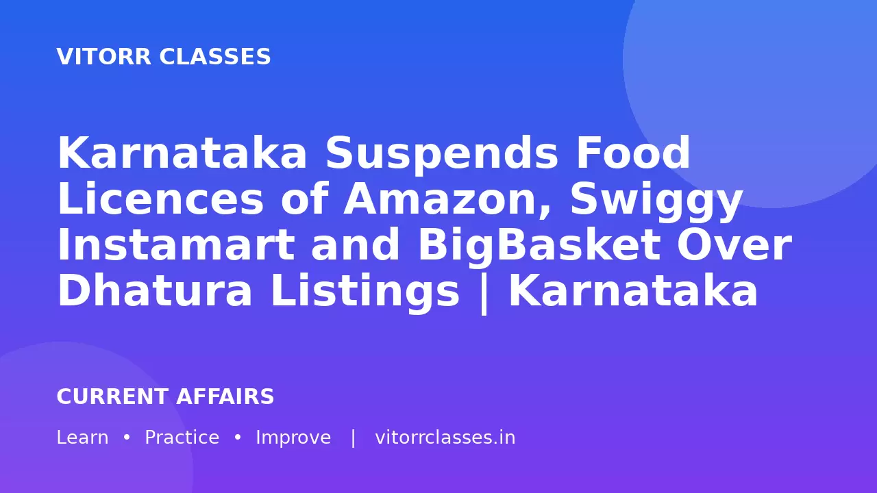 Karnataka Suspends Food Licences of Amazon, Swiggy Instamart and BigBasket Over Dhatura Listings | Karnataka ने Dhatura Listings पर Amazon, Swiggy Instamart और BigBasket के Food Licences Suspend किए