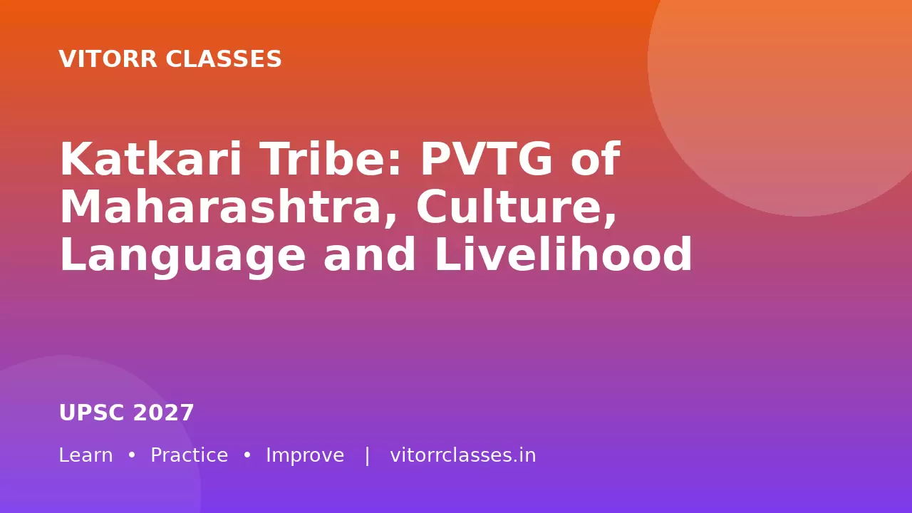 Katkari Tribe: PVTG of Maharashtra, Culture, Language and Livelihood