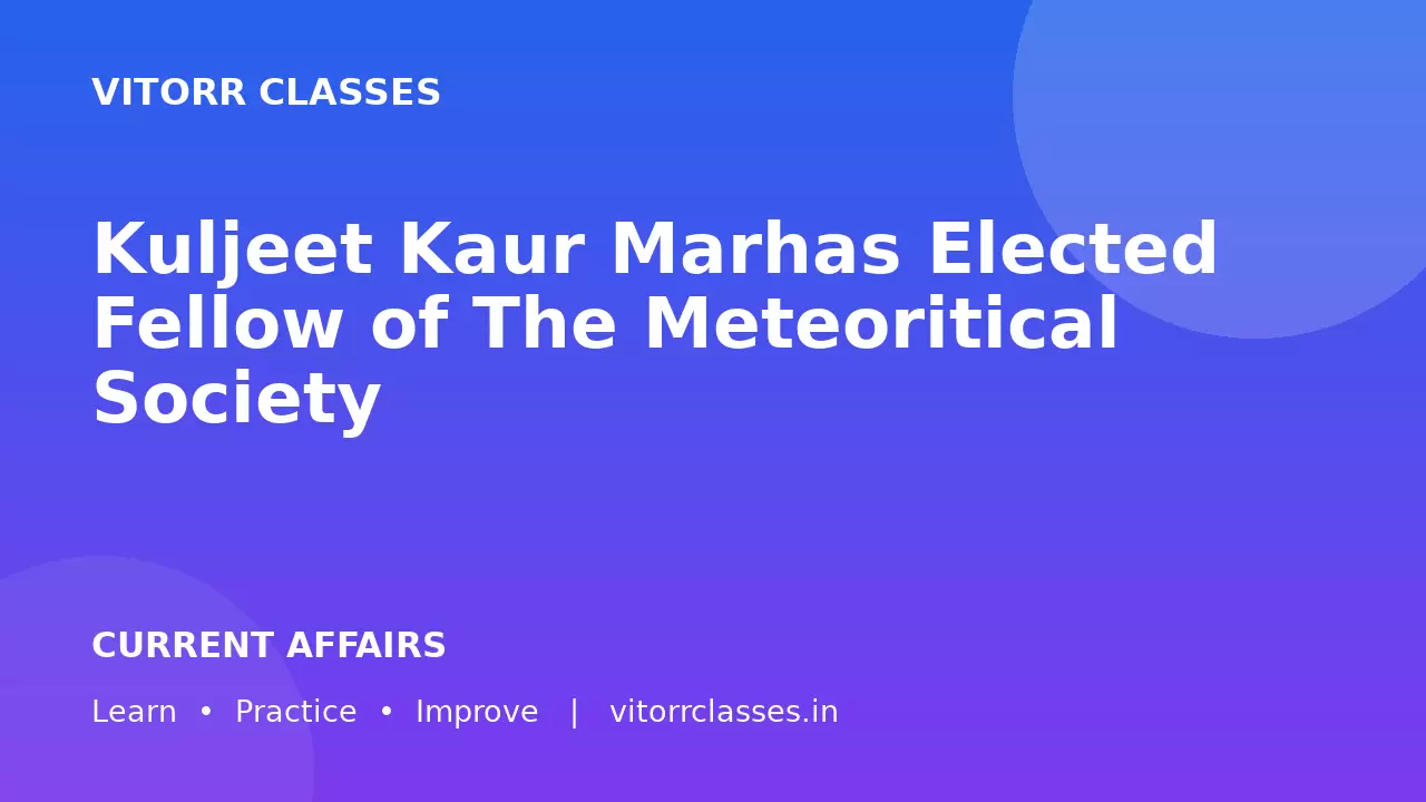Kuljeet Kaur Marhas Elected Fellow of The Meteoritical Society