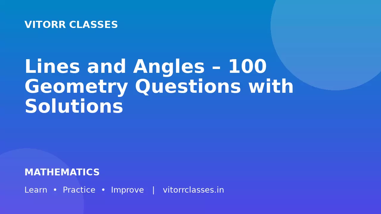 Lines and Angles – 100 Geometry Questions with Solutions | रेखाएँ और कोण – 100 प्रश्न | SSC & Railway 2026