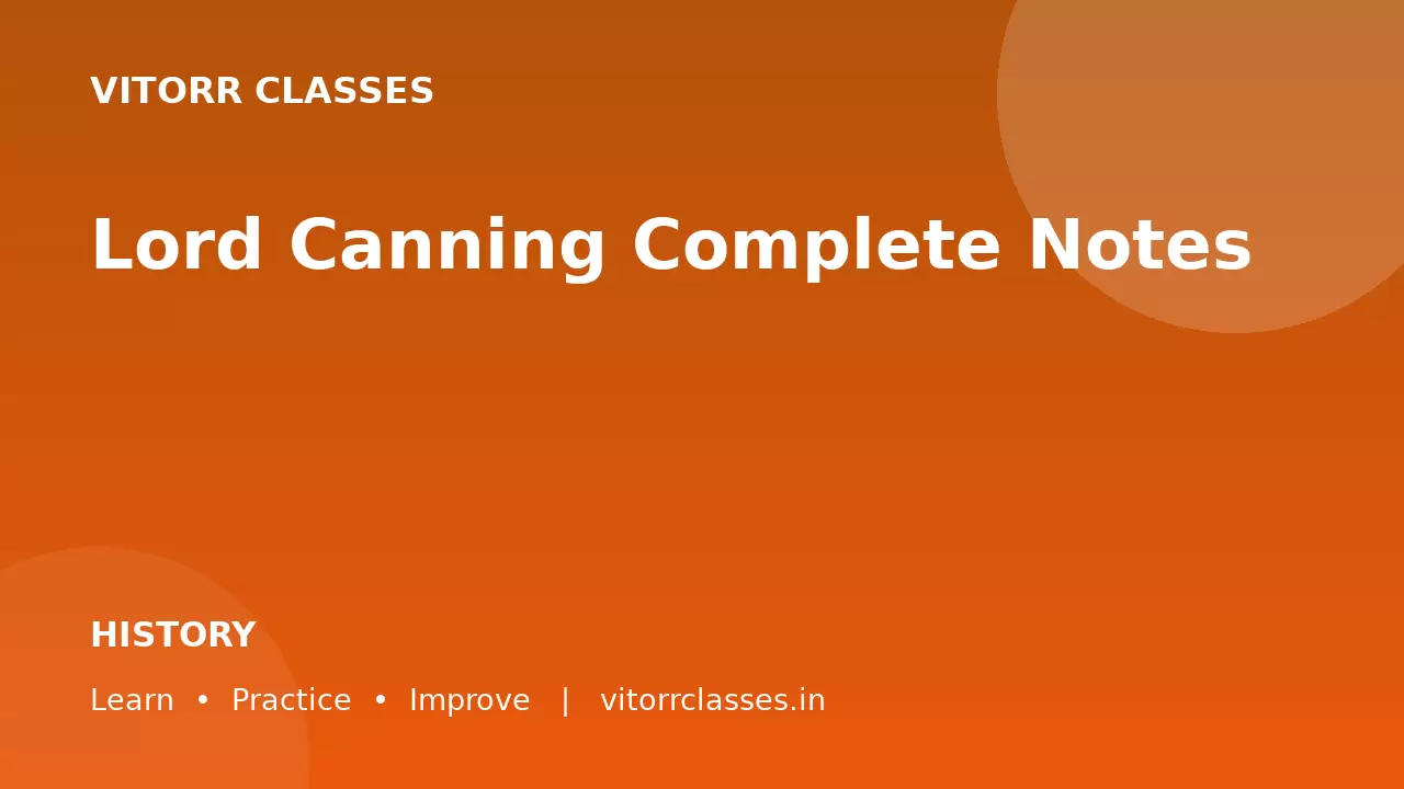 Lord Canning Complete Notes | लॉर्ड कैनिंग सम्पूर्ण नोट्स