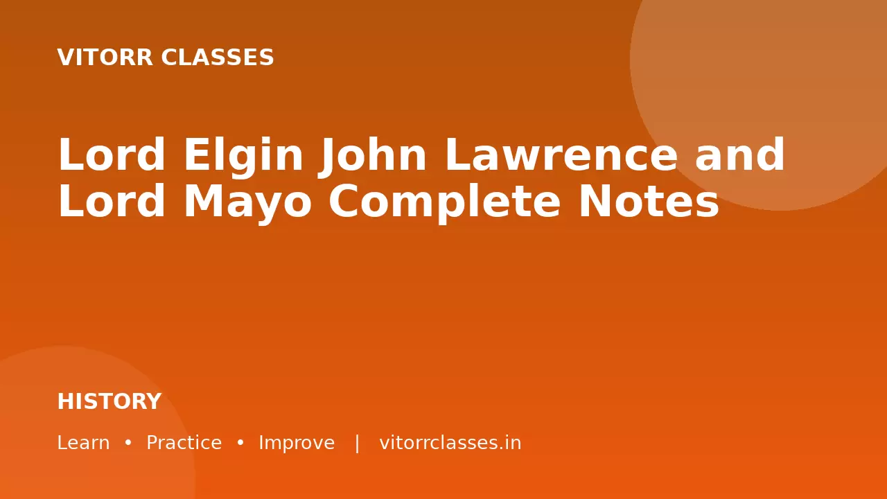 Lord Elgin John Lawrence and Lord Mayo Complete Notes | एल्गिन जॉन लॉरेंस और मेयो