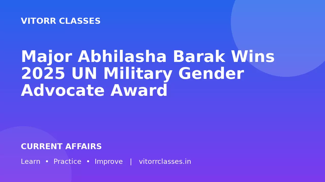 Major Abhilasha Barak Wins 2025 UN Military Gender Advocate Award