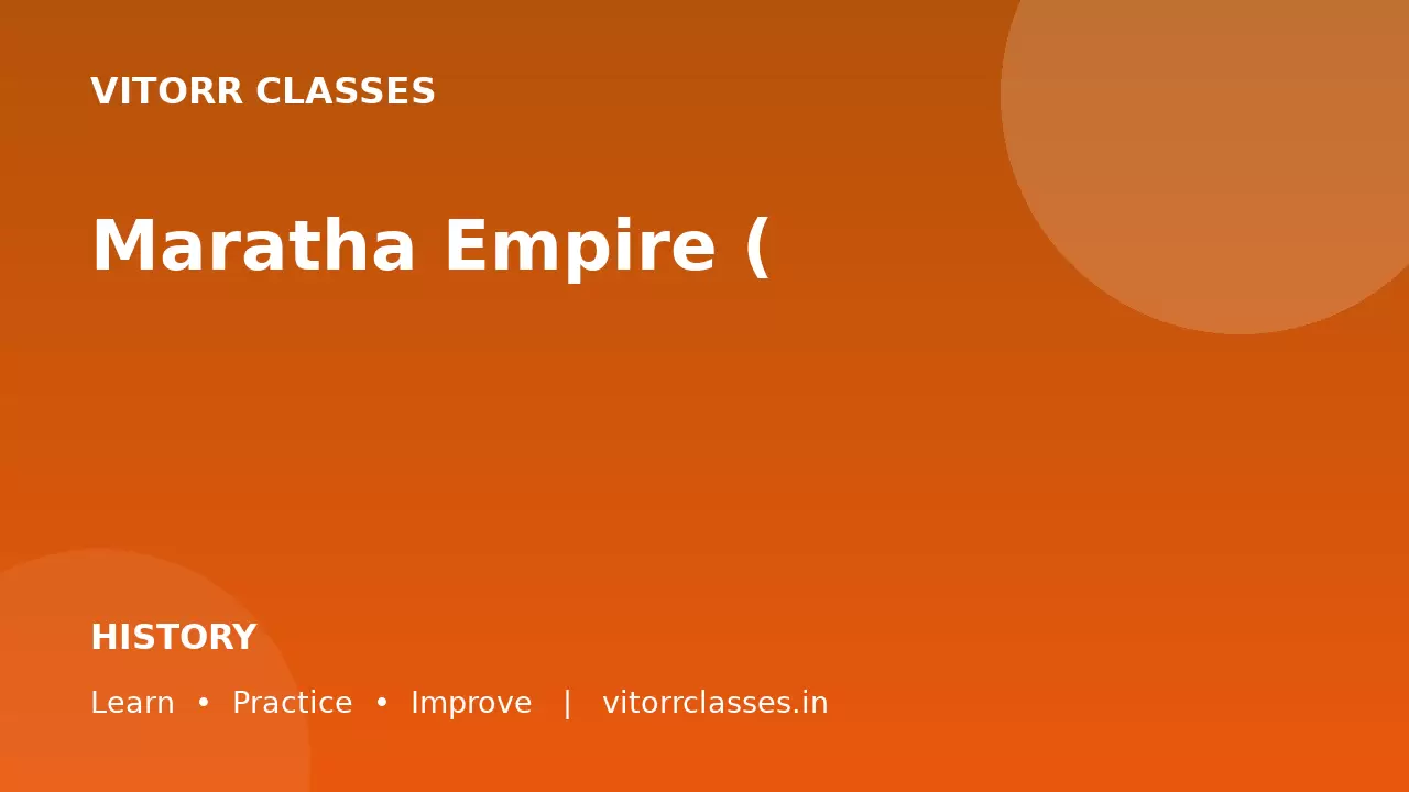 Maratha Empire (मराठा साम्राज्य) – SSC/Railway/UPSC Notes