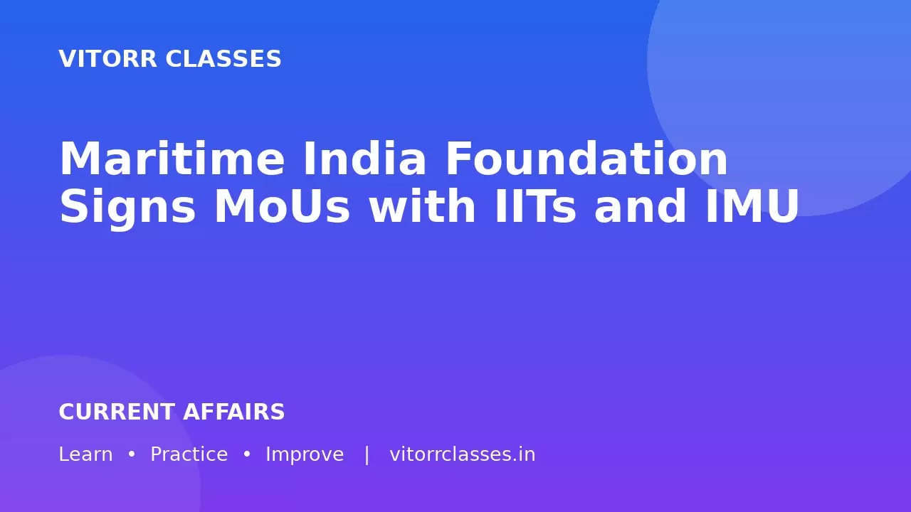 Maritime India Foundation Signs MoUs with IITs and IMU