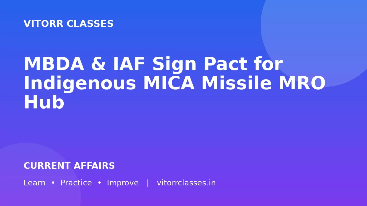 MBDA & IAF Sign Pact for Indigenous MICA Missile MRO Hub