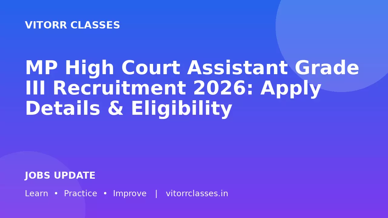 MP High Court Assistant Grade III Recruitment 2026: Apply Details & Eligibility