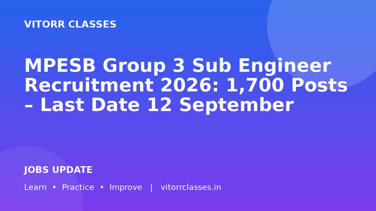 MPESB Group 3 Sub Engineer Recruitment 2026: 1,700 Posts – Last Date 12 September