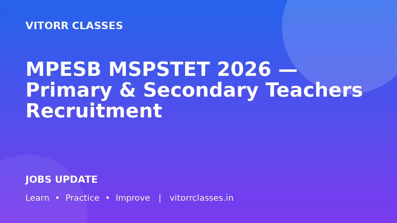 MPESB MSPSTET 2026 — Primary & Secondary Teachers Recruitment