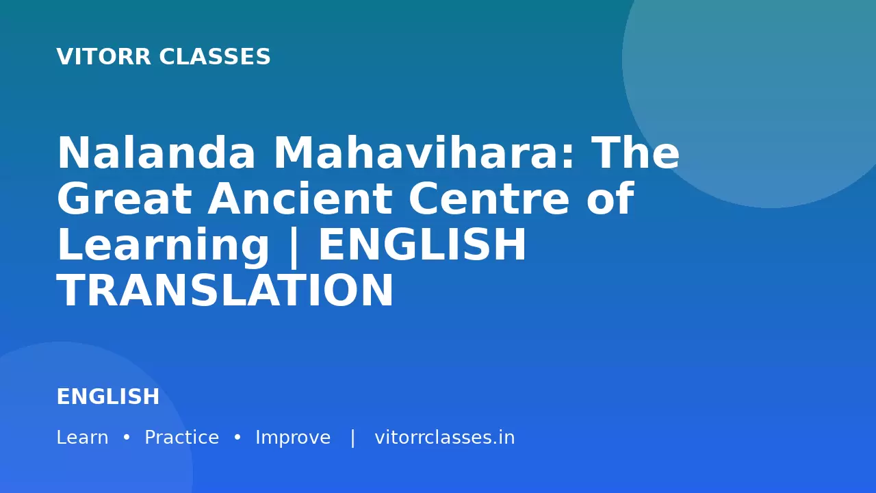 Nalanda Mahavihara: The Great Ancient Centre of Learning | ENGLISH TRANSLATION