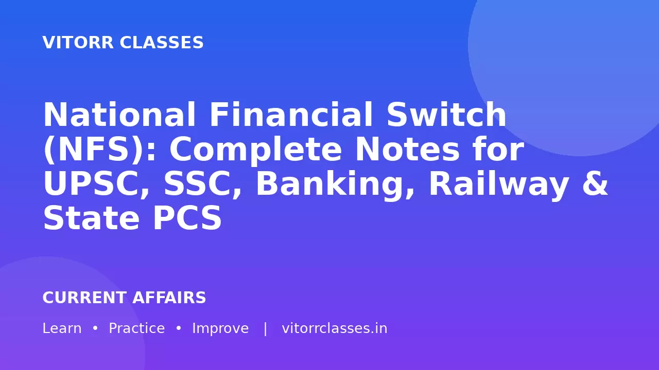 National Financial Switch (NFS): Complete Notes for UPSC, SSC, Banking, Railway & State PCS
