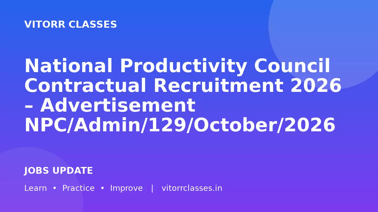 National Productivity Council Contractual Recruitment 2026 – Advertisement NPC/Admin/129/October/2026