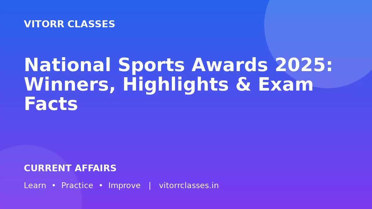 National Sports Awards 2025: Winners, Highlights & Exam Facts