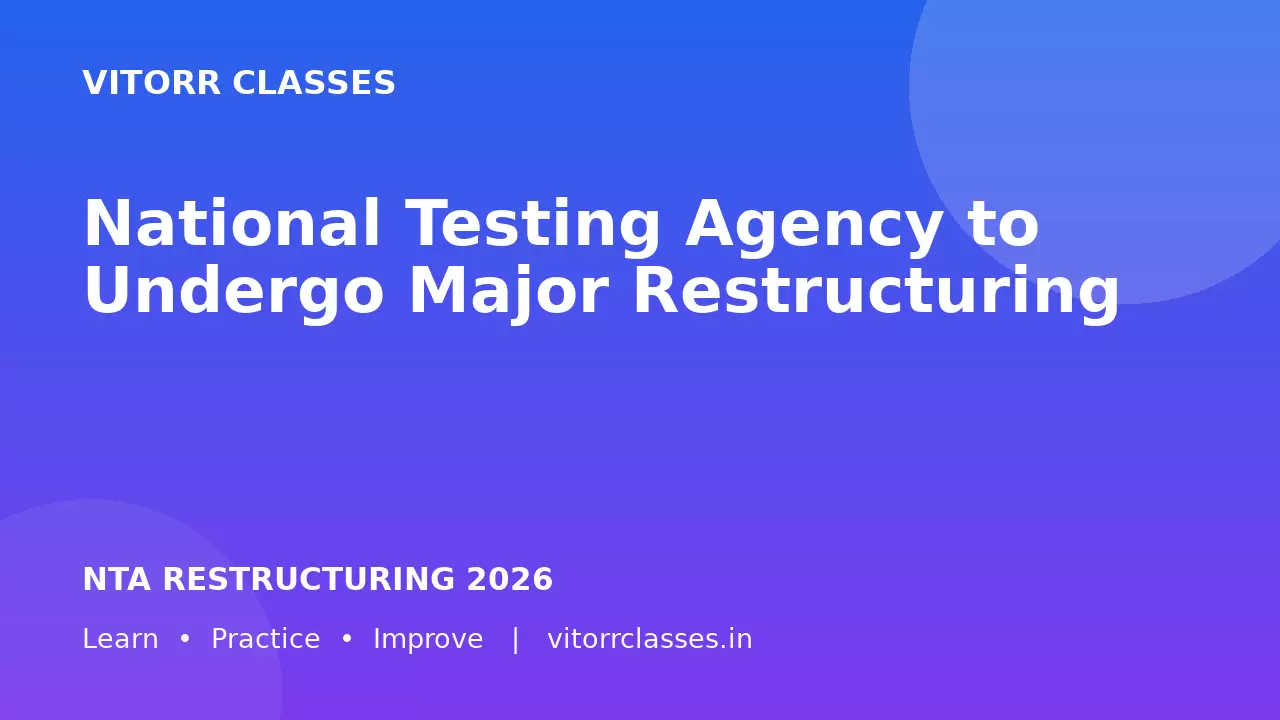 National Testing Agency to Undergo Major Restructuring