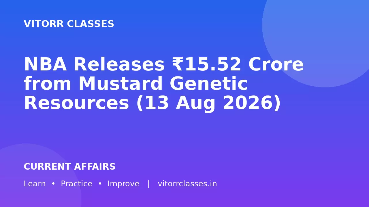 NBA Releases ₹15.52 Crore from Mustard Genetic Resources (13 Aug 2026)