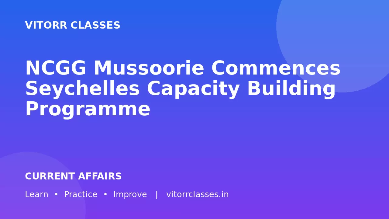 NCGG Mussoorie Commences Seychelles Capacity Building Programme