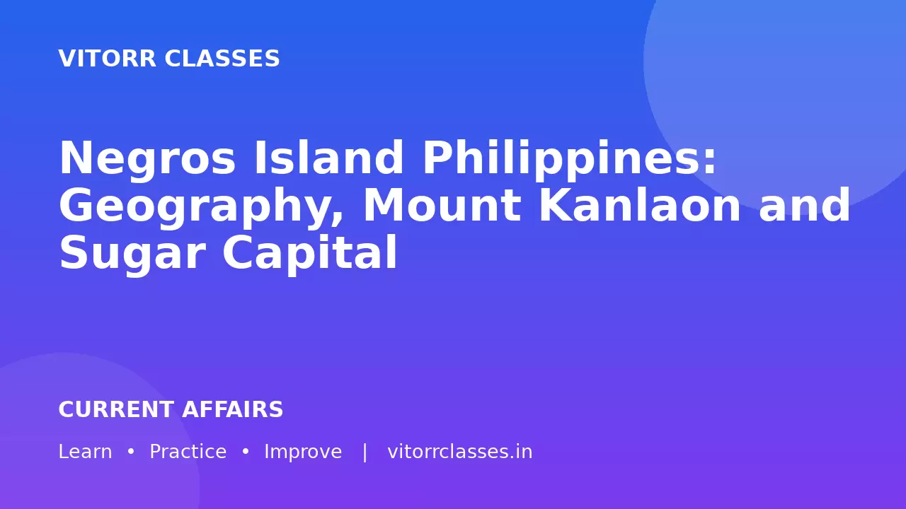 Negros Island Philippines: Geography, Mount Kanlaon and Sugar Capital