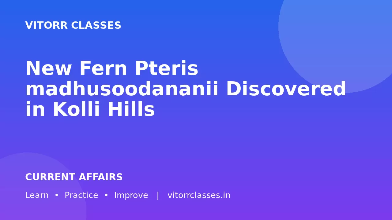 New Fern Pteris madhusoodananii Discovered in Kolli Hills