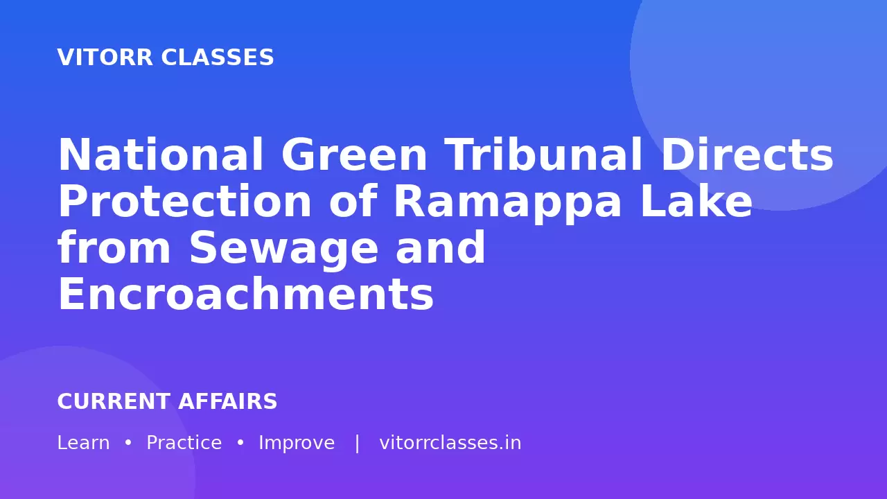 National Green Tribunal Directs Protection of Ramappa Lake from Sewage and Encroachments