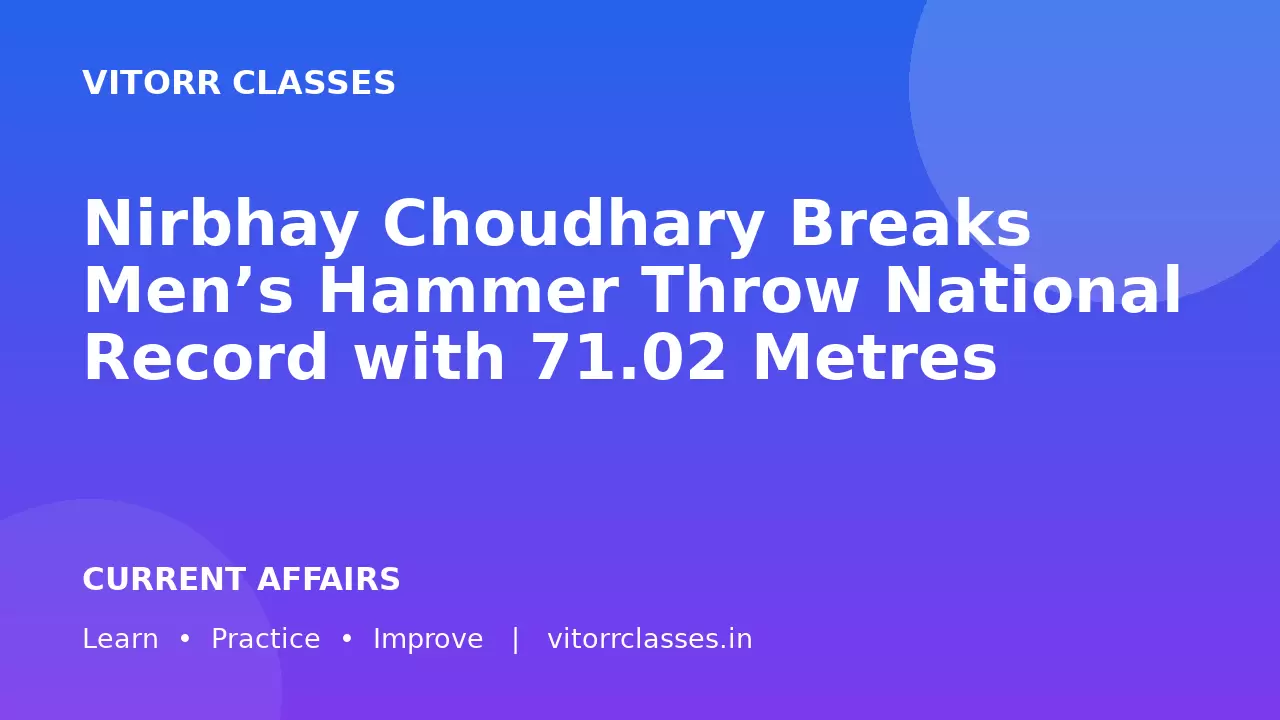 Nirbhay Choudhary Breaks Men’s Hammer Throw National Record with 71.02 Metres