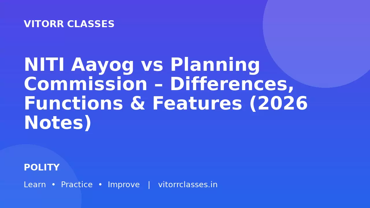 NITI Aayog vs Planning Commission – Differences, Functions & Features (2026 Notes)