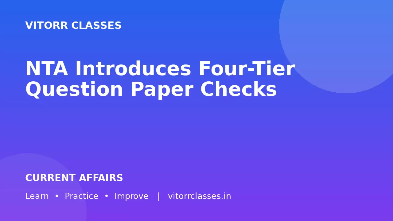 NTA Introduces Four-Tier Question Paper Checks