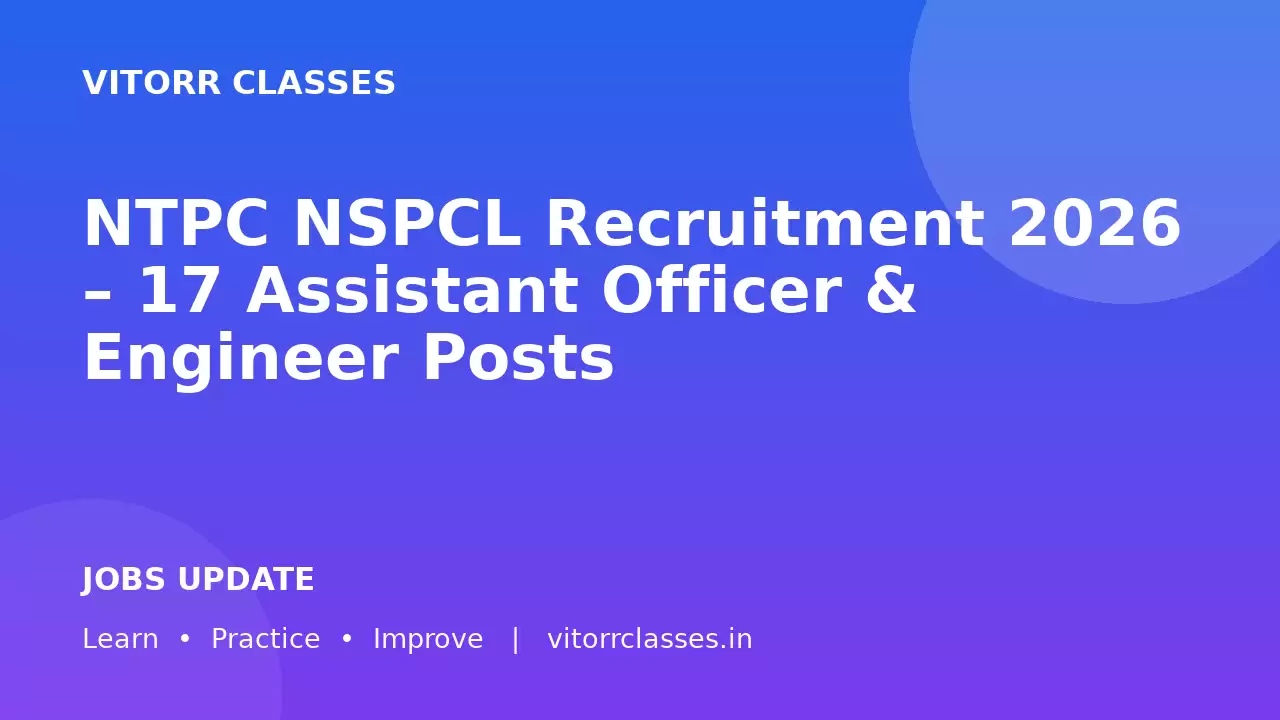 NTPC NSPCL Recruitment 2026 – 17 Assistant Officer & Engineer Posts