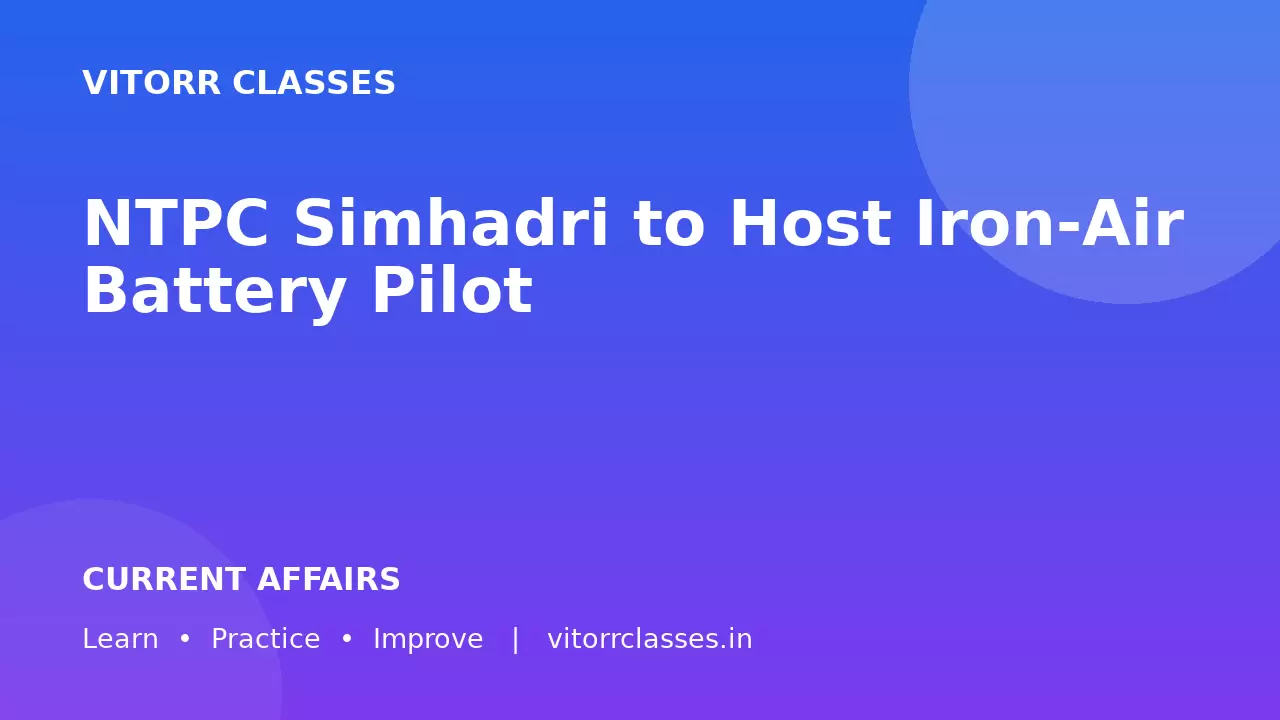 NTPC Simhadri to Host Iron‑Air Battery Pilot