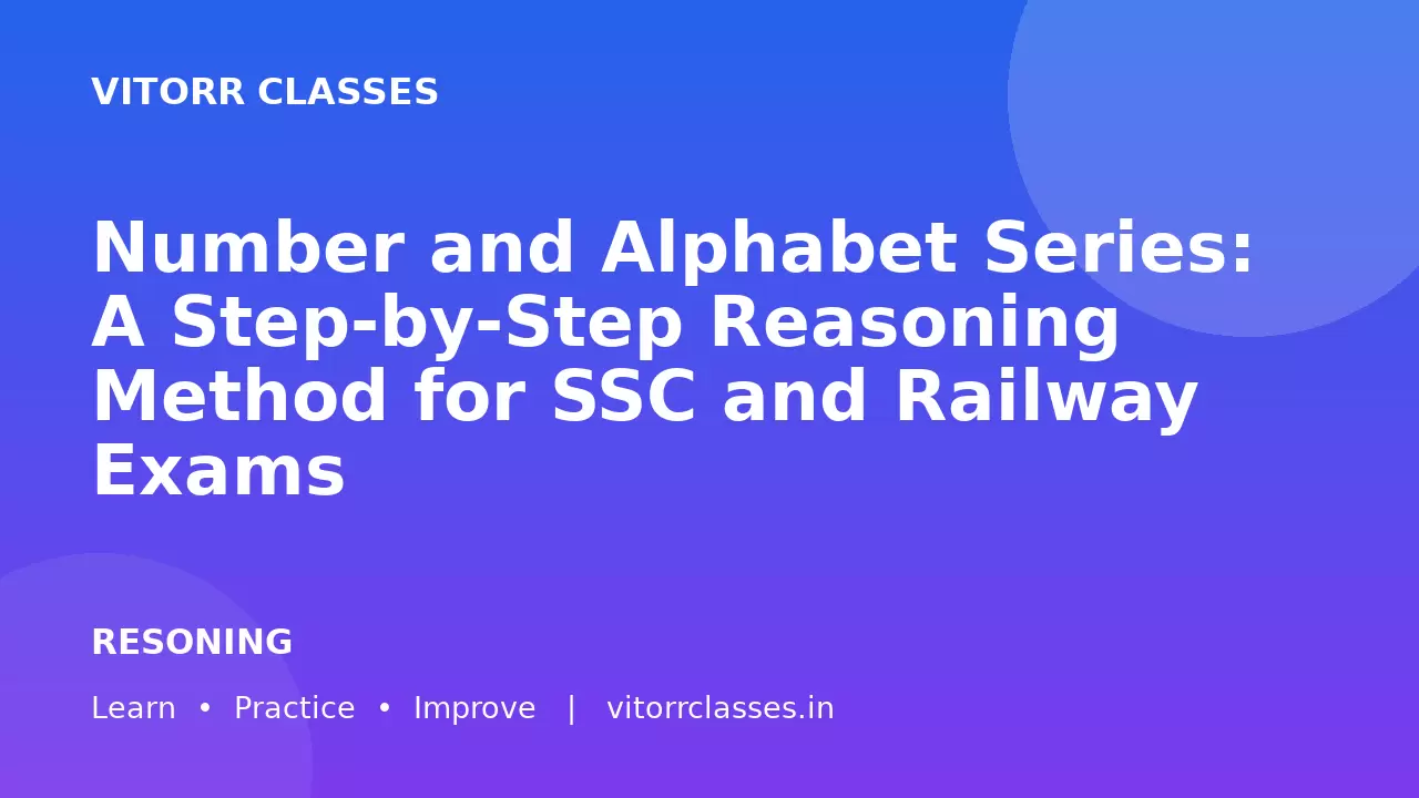 Number and Alphabet Series: A Step-by-Step Reasoning Method for SSC and Railway Exams