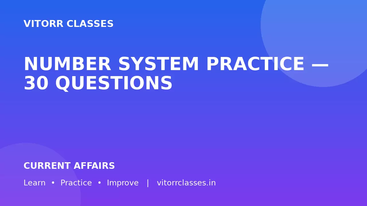 NUMBER SYSTEM PRACTICE — 30 QUESTIONS