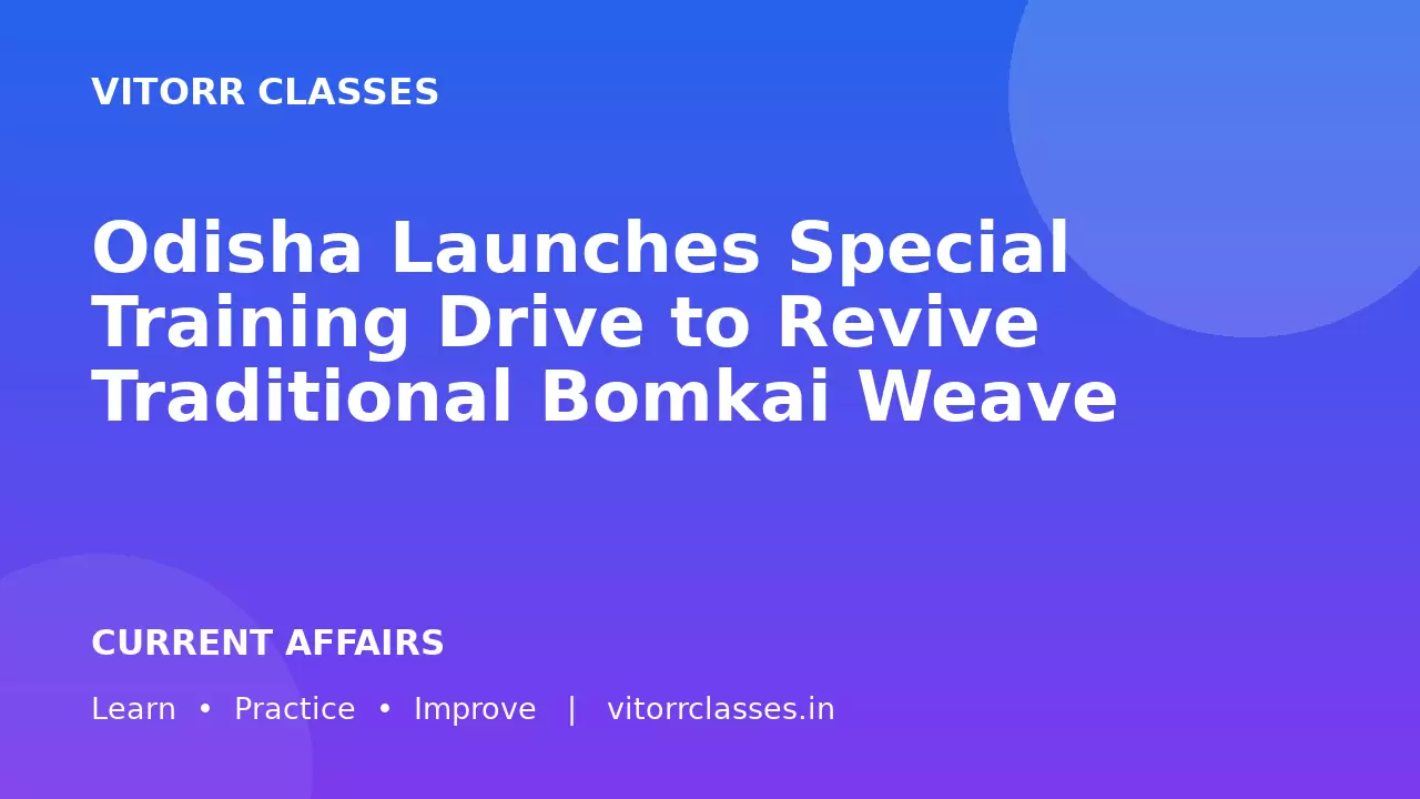 Odisha Launches Special Training Drive to Revive Traditional Bomkai Weave