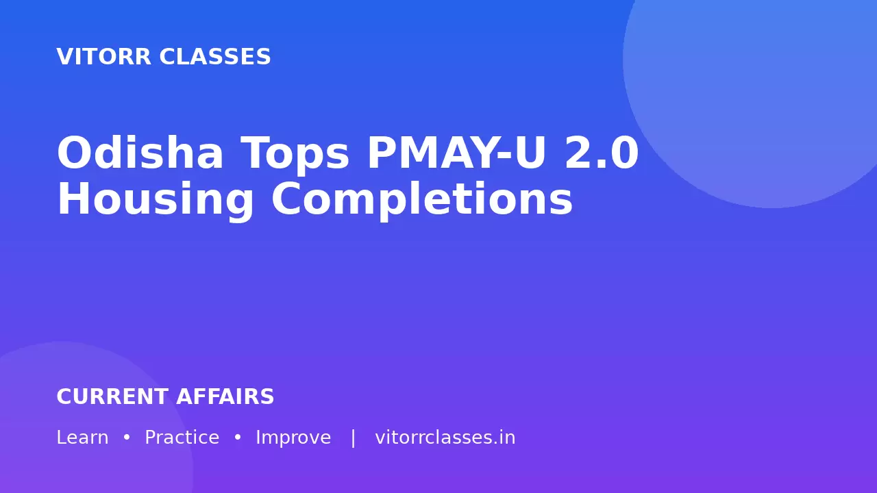Odisha Tops PMAY-U 2.0 Housing Completions