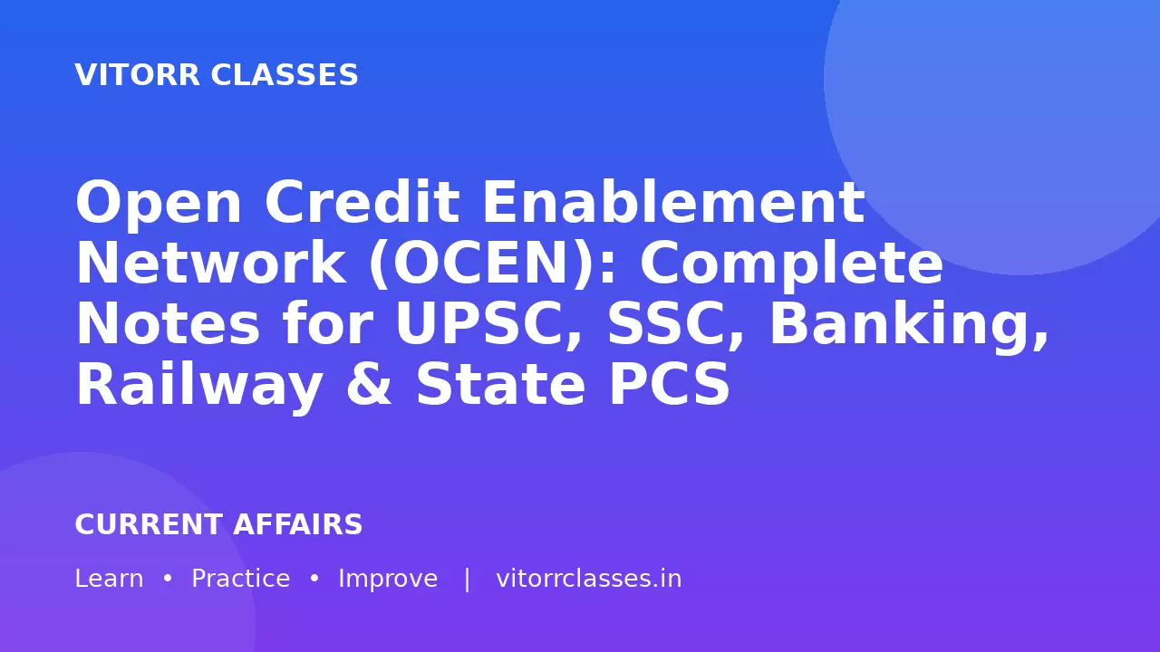 Open Credit Enablement Network (OCEN): Complete Notes for UPSC, SSC, Banking, Railway & State PCS