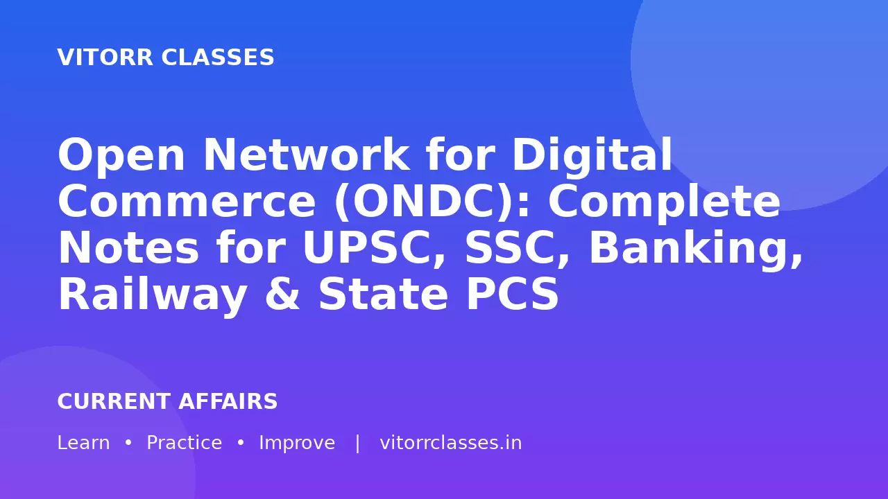 Open Network for Digital Commerce (ONDC): Complete Notes for UPSC, SSC, Banking, Railway & State PCS