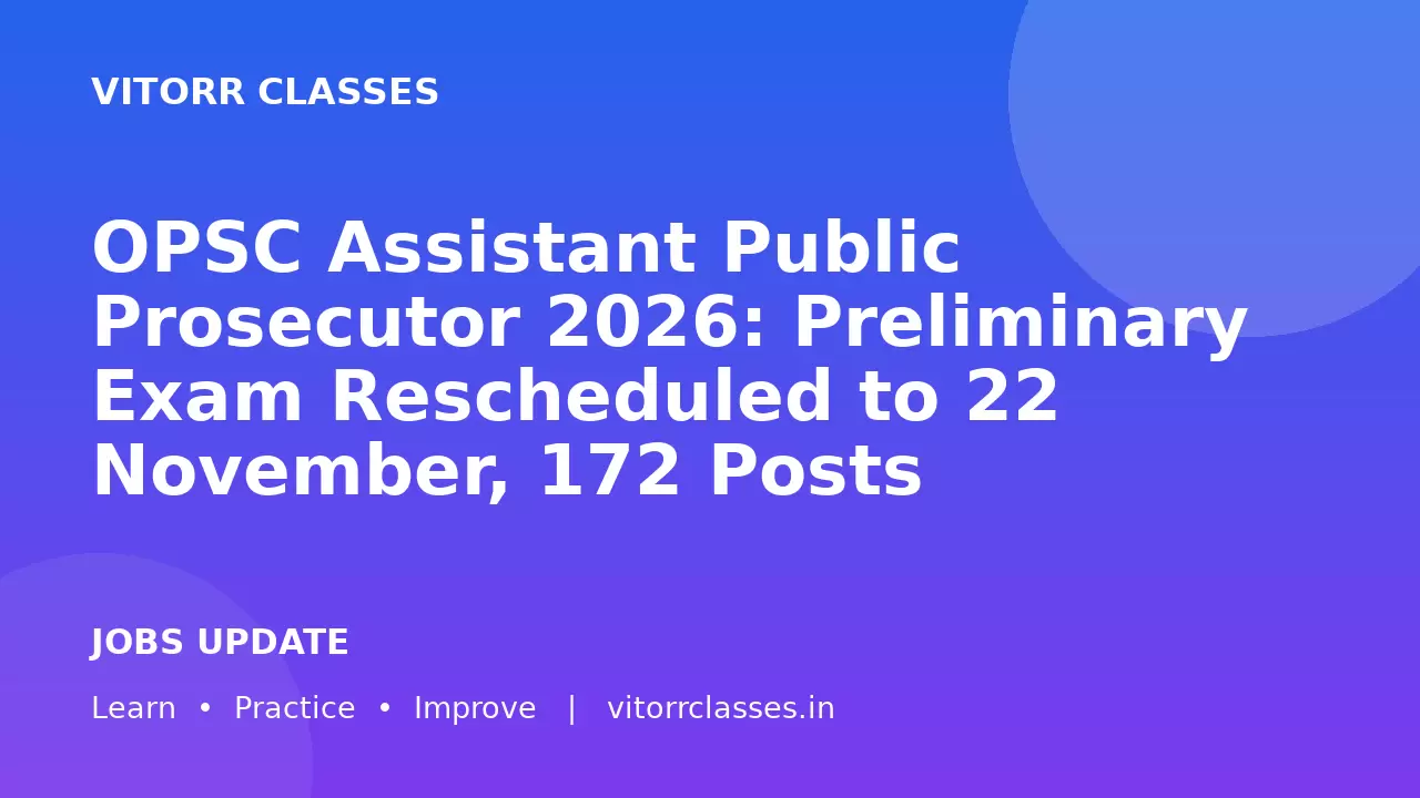 OPSC Assistant Public Prosecutor 2026: Preliminary Exam Rescheduled to 22 November, 172 Posts