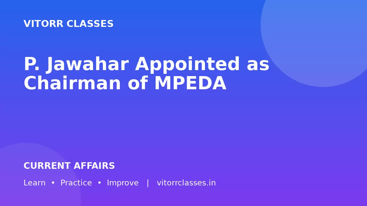 P. Jawahar Appointed as Chairman of MPEDA