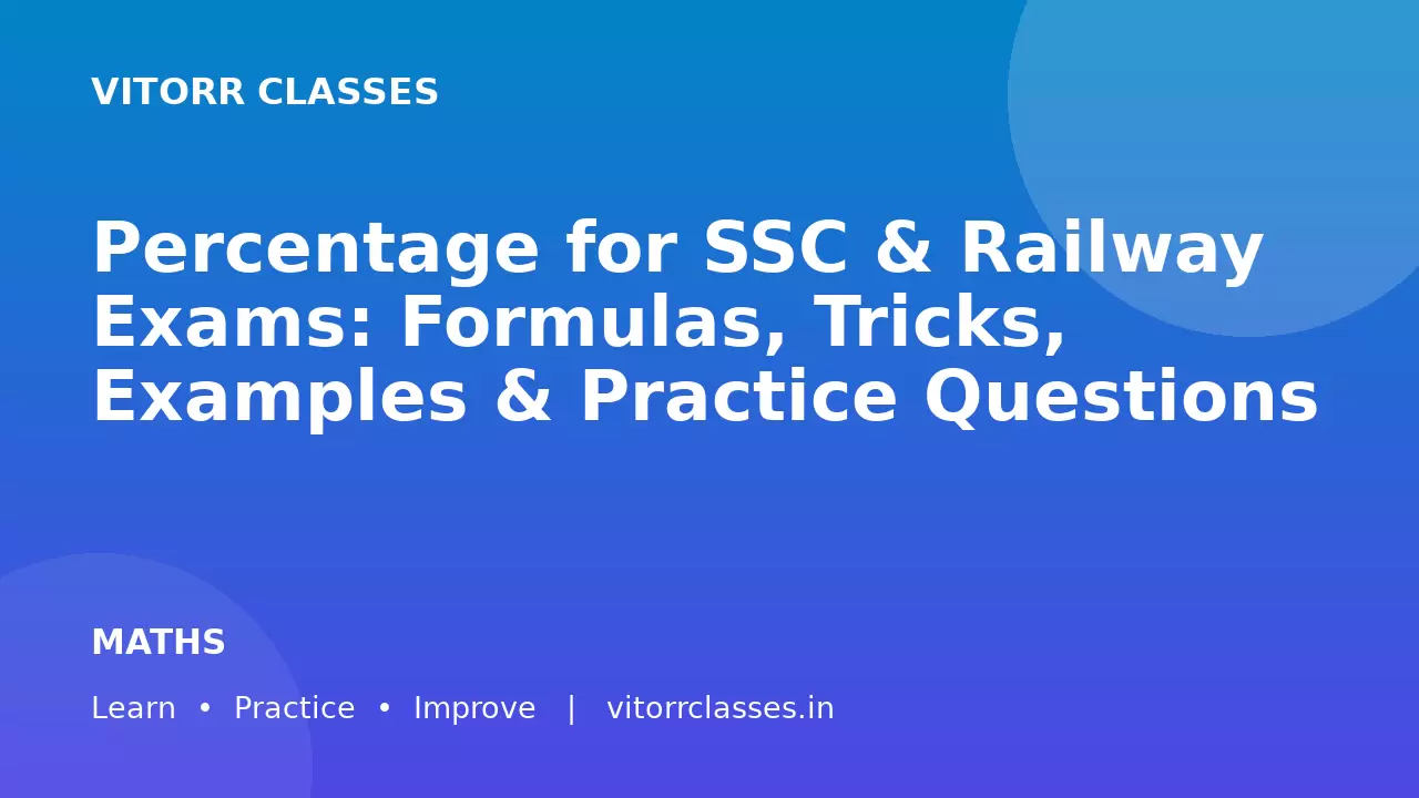 Percentage for SSC & Railway Exams: Formulas, Tricks, Examples & Practice Questions