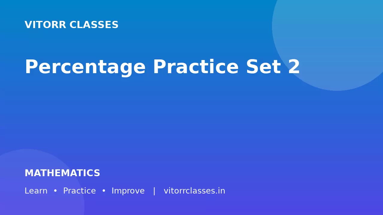 Percentage Practice Set 2