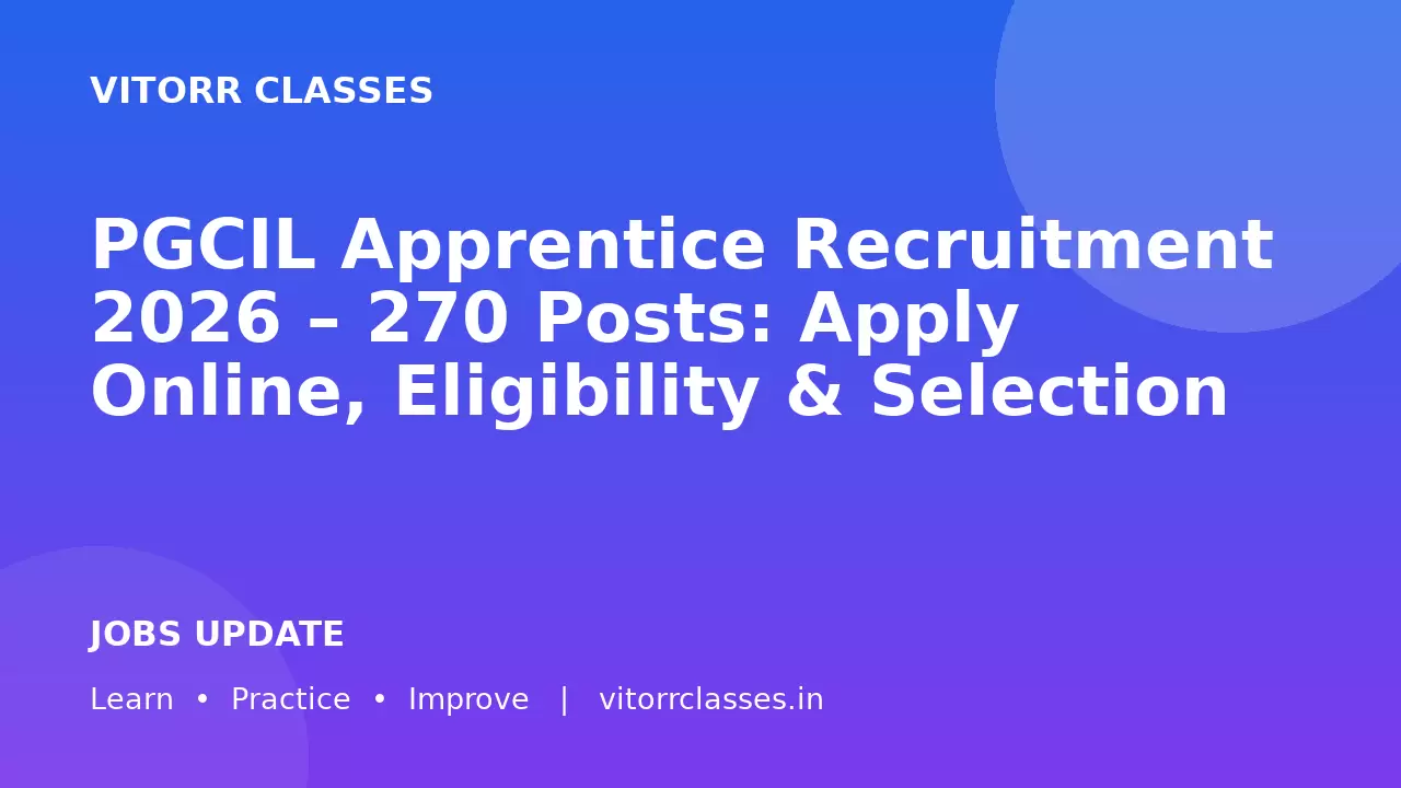 PGCIL Apprentice Recruitment 2026 – 270 Posts: Apply Online, Eligibility & Selection
