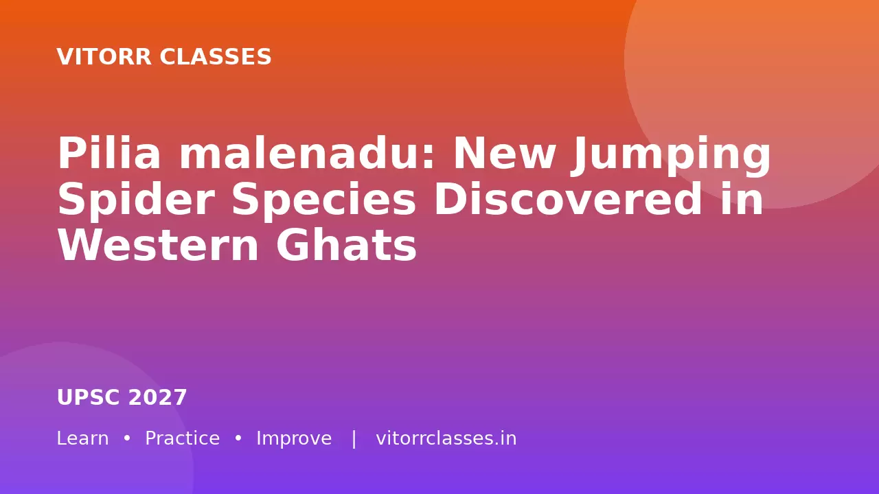 Pilia malenadu: New Jumping Spider Species Discovered in Western Ghats