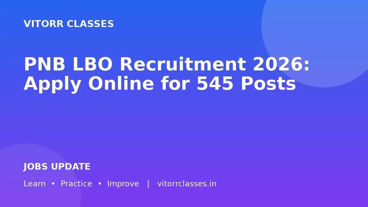 PNB LBO Recruitment 2026: Apply Online for 545 Posts