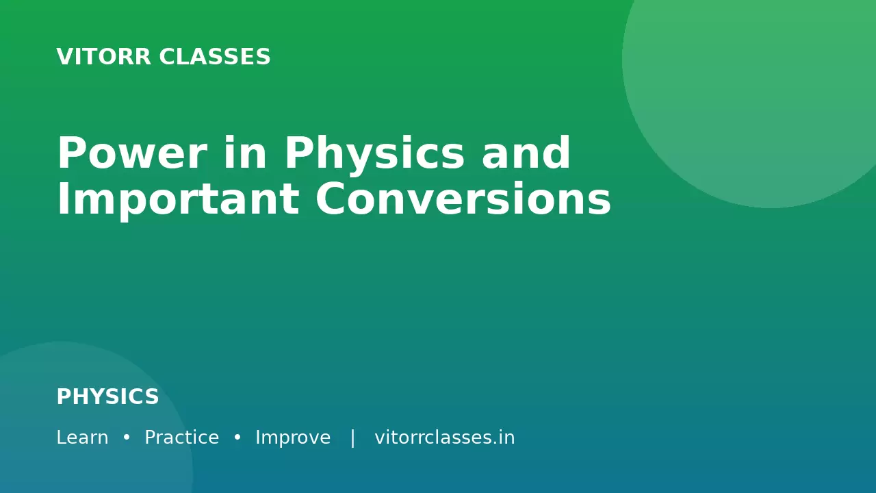 Power in Physics and Important Conversions | शक्ति