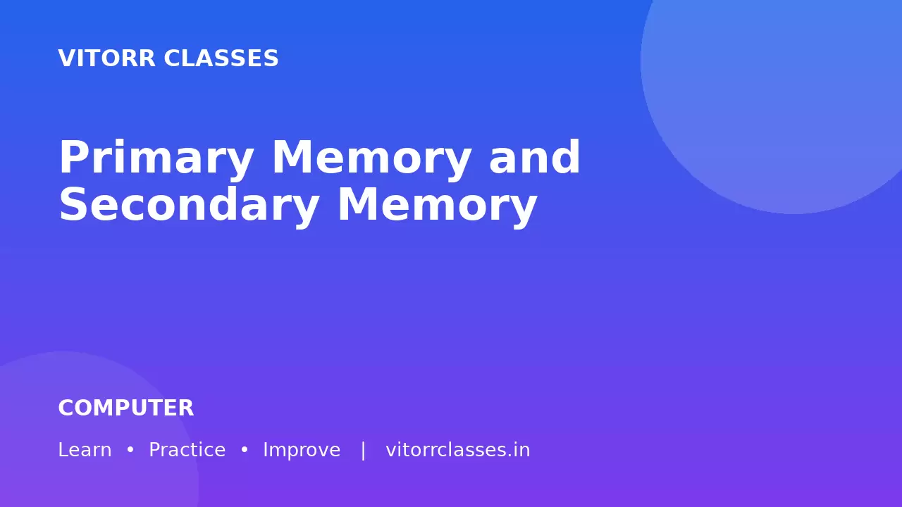 Primary Memory and Secondary Memory | प्राइमरी और सेकेंडरी मेमोरी