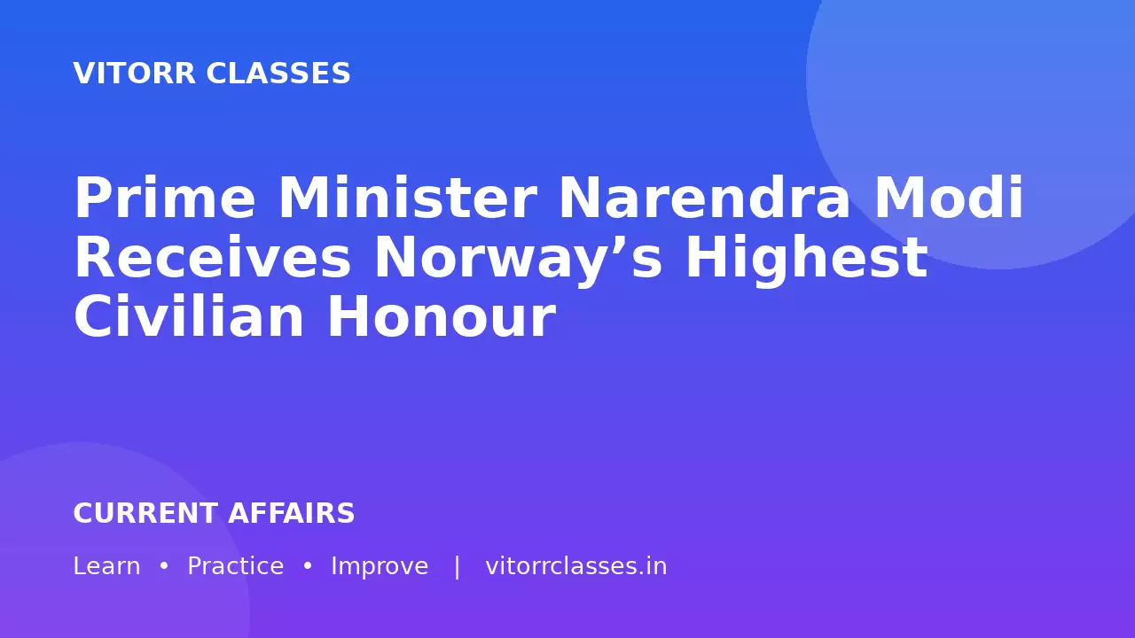 Prime Minister Narendra Modi Receives Norway’s Highest Civilian Honour