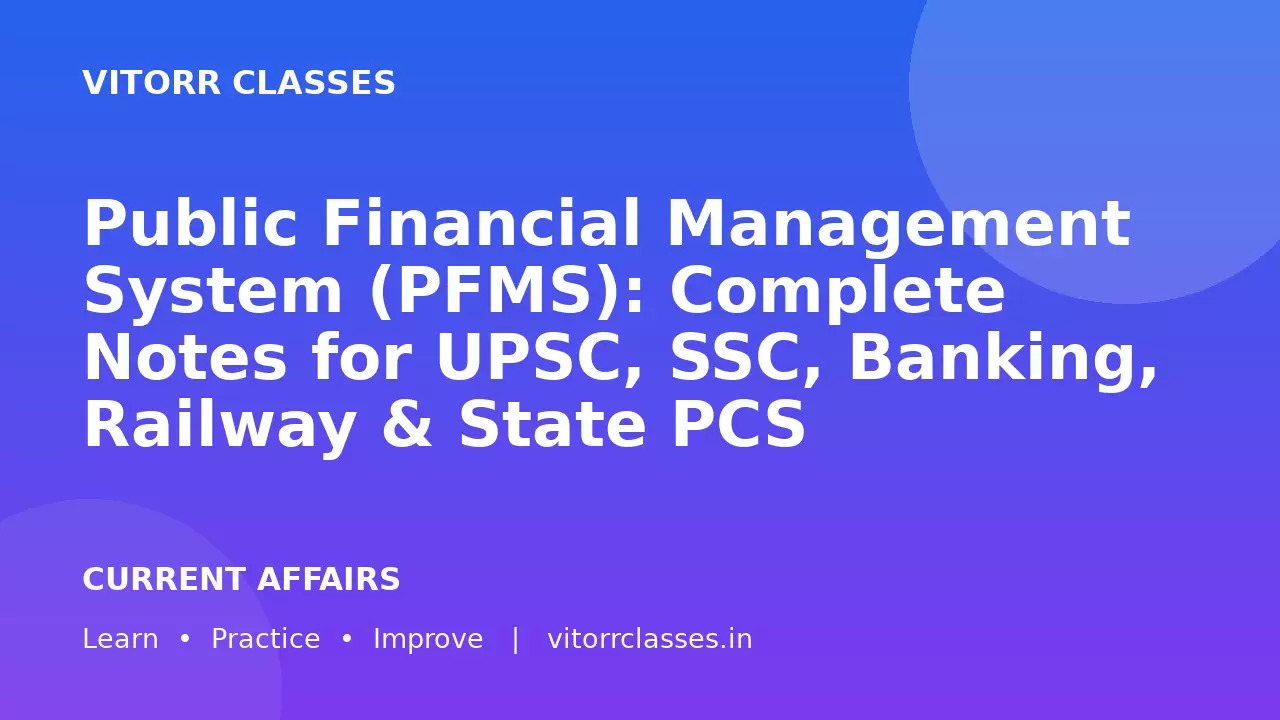 Public Financial Management System (PFMS): Complete Notes for UPSC, SSC, Banking, Railway & State PCS